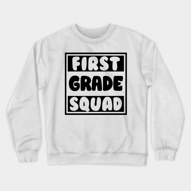 first grade squad Crewneck Sweatshirt by SmithyJ88